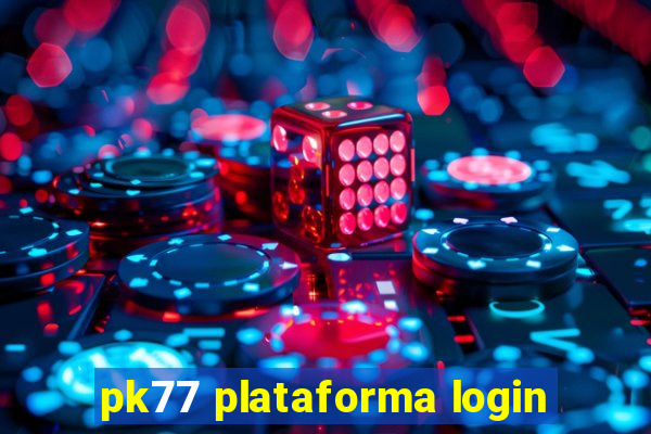 pk77 plataforma login